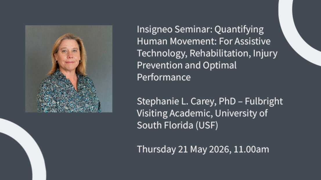 Insigneo event graphic - Insigneo seminar: Insigneo Seminar: Quantifying Human Movement: For Assistive Technology, Rehabilitation, Injury Prevention and Optimal Performance