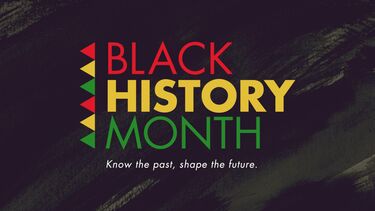 Black History Month. Know the past, shape the future.