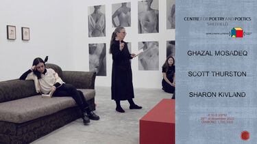 Centre for Poetry and Poetics Presents:  Ghazal Mosadeq Scott Thurston Sharon Kivland