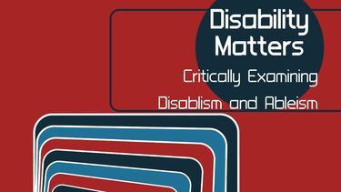 Poster reads:2nd international conference on disability studies. Disability Matters, Critically examining disablism and ableism.  19-21 April. 