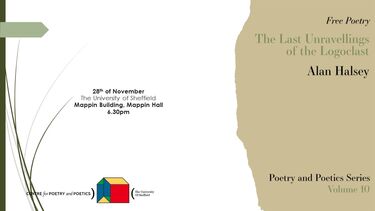 Event graphic with the text 'The Last Unravellings of the Logoclast, Alan Halsey'