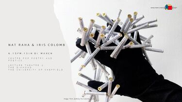 Graphic reading 'NAT RAHA & IRIS COLOMB, 13th of March, 6.15pm. LT2, The Diamond, University of Sheffield'