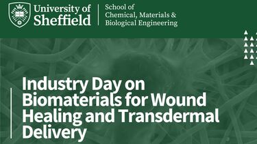 Event graphic for Industry Day on Biomaterials for Wound Healing and Transdermal Delivery. University of Sheffield School of Chemical, Materials & Biological Engineering logo in white on a green background.