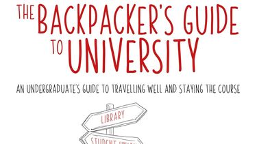 The cover of the book 'The Backpacker's Guide to University', with the subtitle 'An undergraduate's guide to travelling well and staying the course'