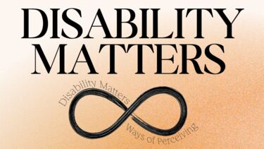 Disability matters and ways of perceiving linked by an infinity symbol