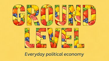 Orange background with text that reads 'ground level, everyday political economy'