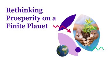The campaign title 'Rethinking Prosperity on a Finite Planet' written in purple on a white background. On the right hand side is a circular illustration including a photo of a person holding a small plant in their hands