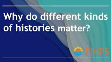 Graphic reading 'why do different kinds of histories matter?'