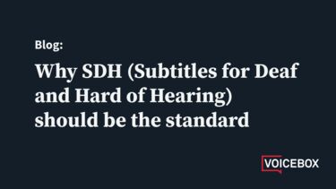 White text on a dark blue background which reads 'Blog: Why SDH (Subtitles for Deaf and Hard of Hearing) should be the standard'
