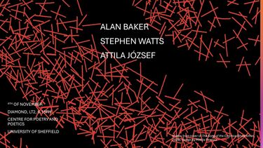 A graphic with the text: 'Alan Baker, Stephen Watts and Attila József - 4th of November, Diamond, LT2, 18.15pm