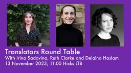 image of three translator with the text: translation round table, with irina sadovina, ruth clarke and delaina haslam 13 november 11 am hicks LTB
