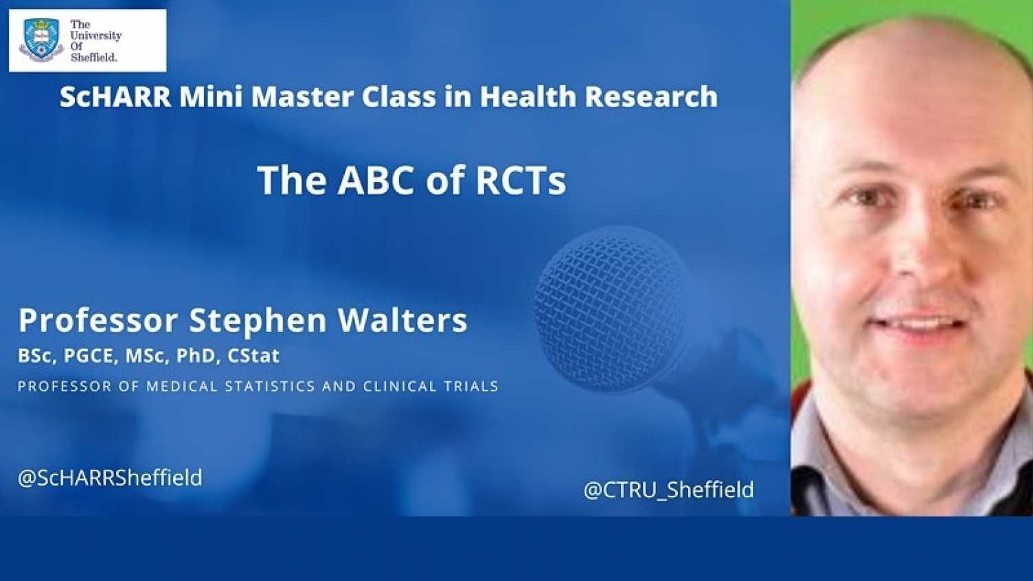 Thumbnail for ScHARR Mini Master Class in Health Research - The ABC of RCTs | SCHARR 