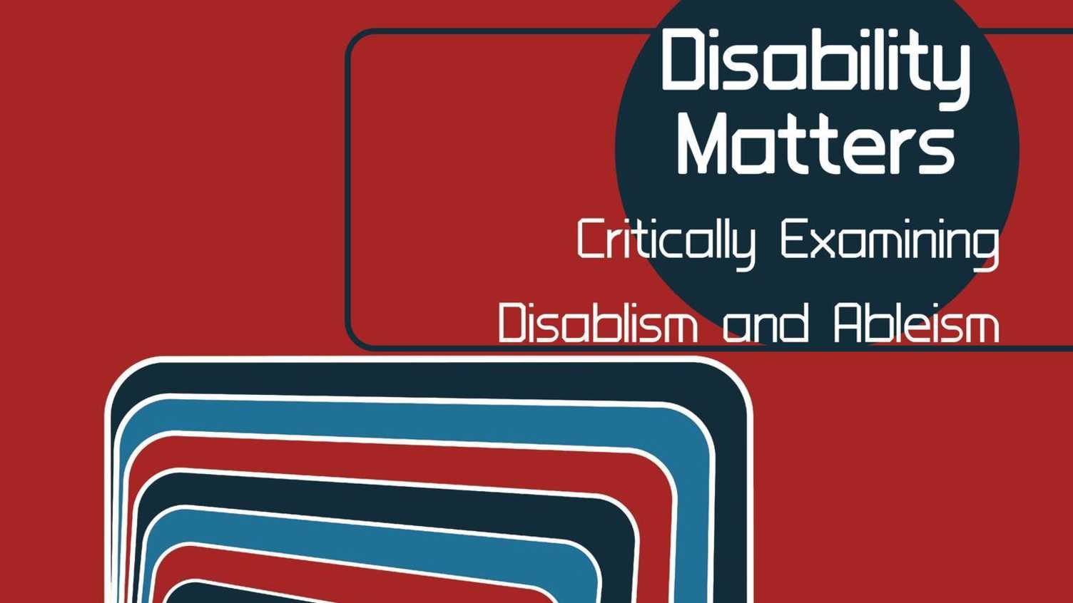Thumbnail for 2nd International Conference on Disability Studies: Disability Matters: Critical…